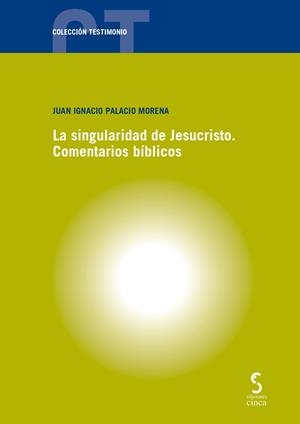 SINGULARIDAD DE JESUCRISTO, LA. COMENTARIOS BÍBLICOS | 9788418433467 | PALACIO MORENA, JUAN IGNACIO