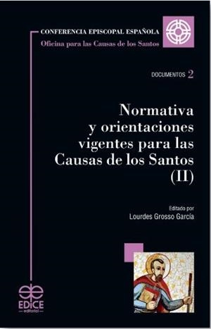 NORMATIVA Y ORIENTACIONES VIGENTES PARA LAS CAUSAS DE LOS SANTOS (II) | 9788471419798