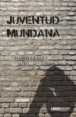 JUVENTUD MUNDANA | 9788419328304 | ARÁEZ, MARIO