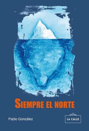 SIEMPRE EL NORTE | 9788416164905 | GONZÁLEZ, PABLO