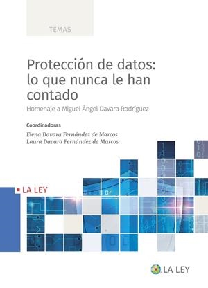 PROTECCION DE DATOS, LO QUE NUNCA TE HAN CONTADO | 9788419032515 | DAVARA FERNÁNDEZ DE MARCOS, ELENA/DAVARA FERNÁNDEZ DE MARCOS, LAURA