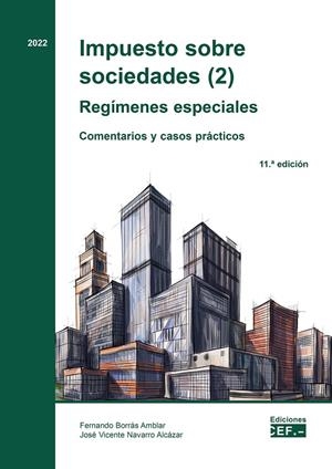 IMPUESTO SOBRE SOCIEDADES (02) 2022. REGIMENES ESPECIALES. COMENTARIOS | 9788445443347 | BORRAS AMBLAR, FERNANDO