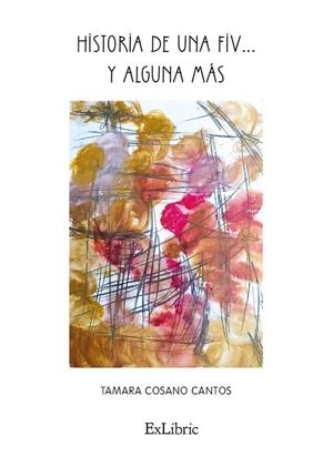 HISTORIA DE UNA FIV Y ALGUNA MÁS | 9788419269768 | COSANO CANTOS, TAMARA