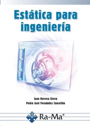 ESTATICA PARA INGENIERIA | 9788418971969 | SIERRA, JUAN HERRERA / FERNANDEZ CONCELLON, PEDRO JOSE