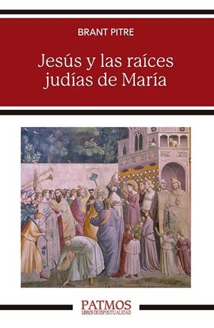 JESUS Y LAS RAICES JUDIAS DE MARIA | 9788432161995 | BRANT, PITRE