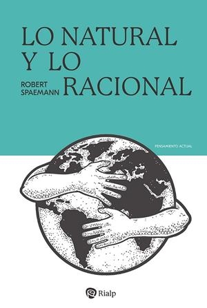 LO NATURAL Y LO RACIONAL (2 EDICION) | 9788432161902 | SPAEMAN, ROBERT
