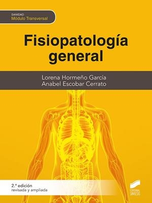 FISIOPATOLOGIA GENERAL (2A EDICION REVISADA Y AMPLIADA) | 9788413572109 | ESCOBAR CERRATO, ANABEL / HORMEÑO GARCIA, LORENA