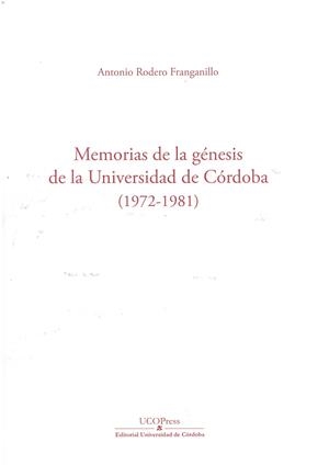 MEMORIAS DE LA GÉNESIS DE LA UNIVERSIDAD DE CÓRDOBA (1972-1981) | 9788499276915 | RODERO FRANGANILLO, ANTONIO