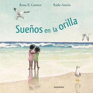 SUEÑOS EN LA ORILLA | 9788413431581 | GANTES, ROSA E.