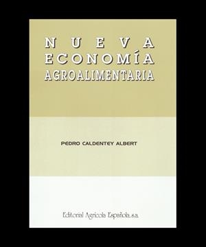 NUEVA ECONOMÍA AGROALIMENTARIA | 9788485441471 | CALDENTEY ALBERT, PEDRO