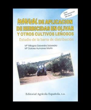 MANUAL DE APLICACIÓN DE HERBICIDAS EN OLIVAR | 9788485441402 | SAAVEDRA, Mª M. / HUMANES, Mª D.