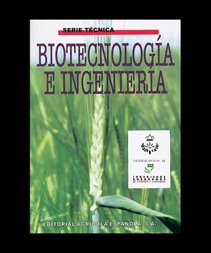 BIOTECNOLOGIA E INGENIERIA | 9788485441594 | COLEGIO OFICIAL DE INGENIEROS AGRÓNOMOS DE CENTRO Y CANARIAS
