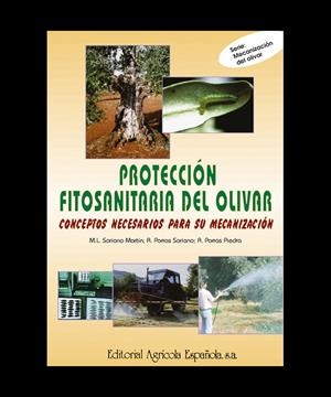PROTECCION FITOSANITARIA DEL OLIVAR | 9788485441587 | SORIANO MARTÍN, M. L. / PORRAS SORIANO, A. / PORRAS PIEDRA, A.