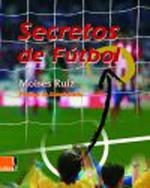 SECRETOS DE FÚTBOL | 9788493483821 | RUIZ, MOISÉS