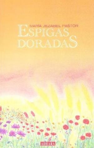 ESPIGAS DORADAS | 9788494017681 | JEZABEL PASTOR, MARÍA