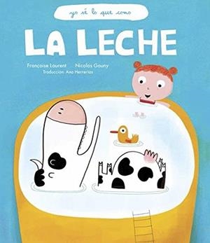 LECHE, LA | 9789929633377 | LAURENT, FRANÇOISE / GOUNY, NICOLAS