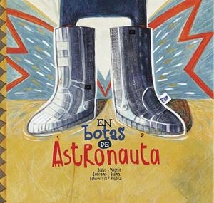 EN BOTAS DE ASTRONAUTA | 9789929633308 | MARÍA, JULIO