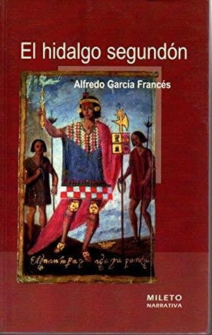 HIDALGO SEGUNDON, EL | 9788493909628 | GARCIA FRANCES, ALFREDO