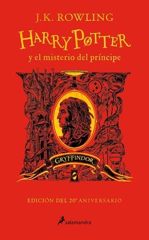 HARRY POTTER Y EL MISTERIO DEL PRÍNCIPE (ED. 20 ANIVERSARIO GRYFFINDOR) | 9788418637940 | ROWLING, J. K.