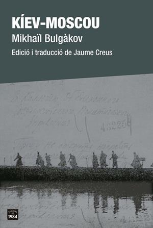 KÍEV - MOSCOU | 9788418858208 | BULGÀKOV, MIKHAÏL