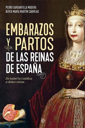 EMBARAZOS Y PARTOS DE LAS REINAS DE ESPAÑA | 9788413844206 | GARGANTILLA MADERA, PEDRO / MARTÍN CABREJAS, BERTA MARÍA