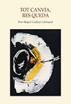 TOT CANVIA, RES QUEDA | 9788415180784 | GUILLEM CALATAYUD, PERE MIQUEL
