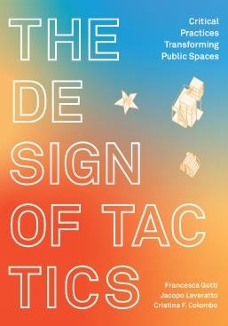 DESIGN OF TACTICS, THE | 9788412494204 | GOTTI, FRANCESCA / LEVERATTO, JACOPO / COLOMBO, CRISTINA F.