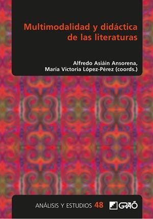 MULTIMODALIDAD Y DIDÁCTICA DE LAS LITERATURAS | 9788419416025 | AMBRÒS PALLARÈS, MARIA ALBA / ARELLANO YANGUAS, VILLAR / ASIÁIN ANSORENA, ALFREDO
