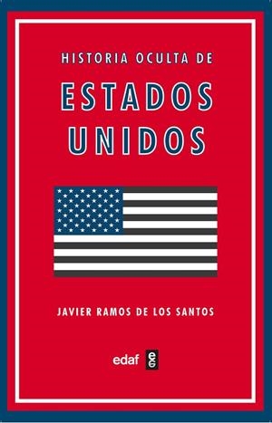 HISTORIA OCULTA DE ESTADOS UNIDOS | 9788441441613 | RAMOS DE LOS SANTOS, JAVIER
