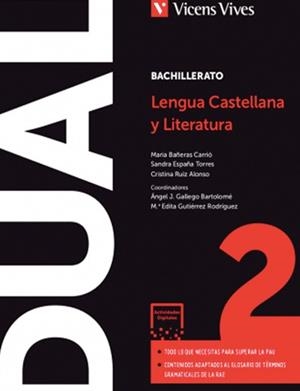 DUAL LENGUA Y LITERATURA 2 BACH(DIGITAL+LIBRO+ACT) | 9788468283791 | BAÑERAS CARRIÓ, MARÍA / ESPAÑA TORRES, SANDRA / GUTIERREZ RODRIGUEZ, EDITA / RUIZ ALONSO, CRISTINA