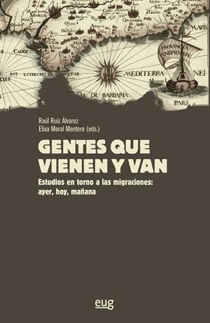 GENTES QUE VIENEN Y VAN, ESTUDIOS EN TORNO A LAS MIGRACIONES: AYER, HOY, MAÑANA | 9788433867070 | ALVAREZ, RAUL