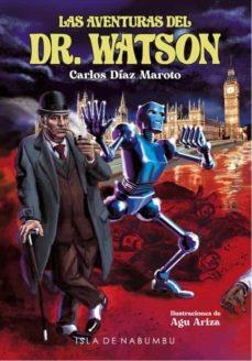 AVENTURAS DEL DR. WATSON, LAS | 9788412224153 | DÍAZ MAROTO, CARLOS / ARIZA, AGU