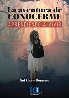 AVENTURA DE CONOCERME, LA. APRENDIENDO A VIVIR | 9788418573989 | CANO DOMENE, SOL