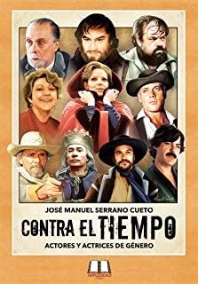 CONTRA EL TIEMPO : ACTORES Y ACTRICES DE GÉNERO | 9788412396409 | SERRANO CUETO, JOSÉ MANUEL