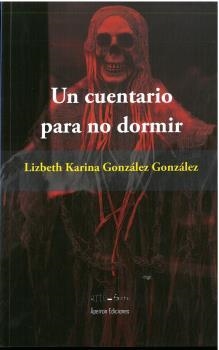 CUENTARIO PARA NO DORMIR, UN | 9788412535051 | GONZÁLEZ GONZÁLEZ, LIZBETH KARINA