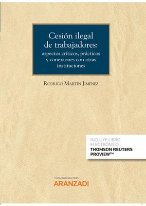CESION ILEGAL DE TRABAJADORES. ASPECTOS CRITICOS PRACTICOS Y CONEXIONES | 9788413918037 | MARTIN JIMENEZ, RODRIGO
