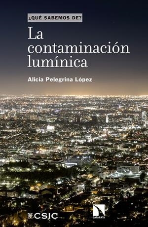 CONTAMINACIÓN LUMÍNICA, LA | 9788400110390 | PELEGRINA LÓPEZ, ALICIA