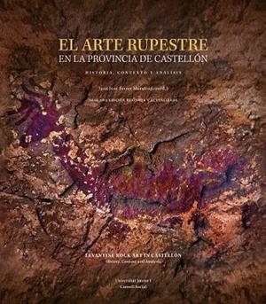 ARTE RUPESTRE EN LA PROVINCIA DE CASTELLÓN, EL | 9788418951565 | BENEDITO NUEZ, JOSEP