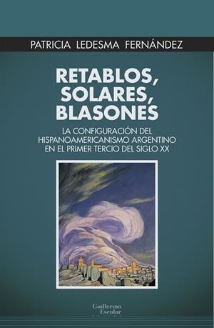 RETABLOS, SOLARES, BLASONES | 9788418981227 | LEDESMA FERNÁNDEZ, PATRICIA