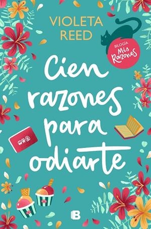 MIS RAZONES 01. CIEN RAZONES PARA ODIARTE | 9788466673037 | REED, VIOLETA