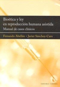 BIOETICA Y LEY EN REPRODUCCION HUMANA ASISTIDA | 9788498365092 | ABELLAN, FERNANDO / SANCHEZ-CARO, JAVIER
