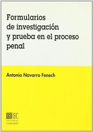 FORMULARIOS DE INVESTIGACION Y PRUEBA EN EL PROCESO PENAL | 9788481515183 | NAVARRO FENECH, ANTONIO