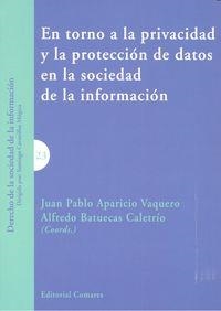 EN TORNO A LA PRIVACIDAD Y LA PROTECCIÓN DE DATOS EN LA SOCIEDAD DE LA INFORMACIÓN | 9788490453179 | APARICIO VAQUERO, J. P. / BATUECAS, A.