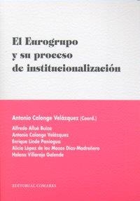 EUROGRUPO Y SU PROCESO DE INSTITUCIONALIZACION, EL | 9788498364415 | CALONGE VELAZQUEZ, ANTONIO