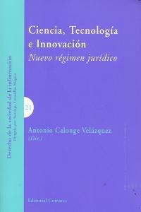 CIENCIA, TECNOLOGIA E INNOVACION : NUEVO REGIMEN JURIDICO | 9788490451021 | CALONGE VELAZQUEZ, ANTONIO