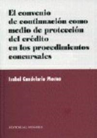 CONVENIO DE CONTINUACION COMO MEDIO DE PROTECCIÓN DEL CRÉDITO EN LOS PROCEDIMIENTOS CONCURSALES, EL | 9788481519105 | CANDELARIO MACIAS, ISABEL