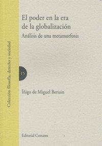 PODER EN LA ERA DE LA GLOBALIZACION, EL | 9788498363937 | DE MIGUEL BERIAIN, IÑIGO