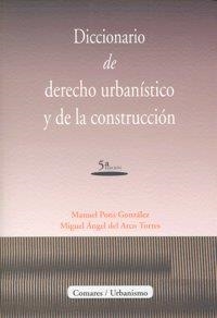 DICCIONARIO DE DERECHO URBANISTICO Y DE LA CONSTRUCCION | 9788498365139 | DEL ARCO TORRES, M. A. / PONS, MANUEL