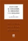 ENSAYO SOBRE EL CATOLICISMO, EL LIBERALISMO Y EL SOCIALISMO | 9788498360264 | DONOSO CORTES, JUAN