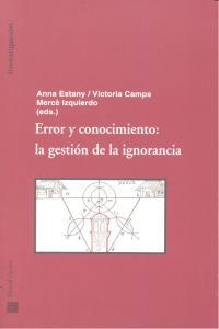 ERROR Y CONOCIMIENTO : LA GESTION DE LA IGNORANCIA | 9788498369069 | ESTANY, A. / CAMPS, V.